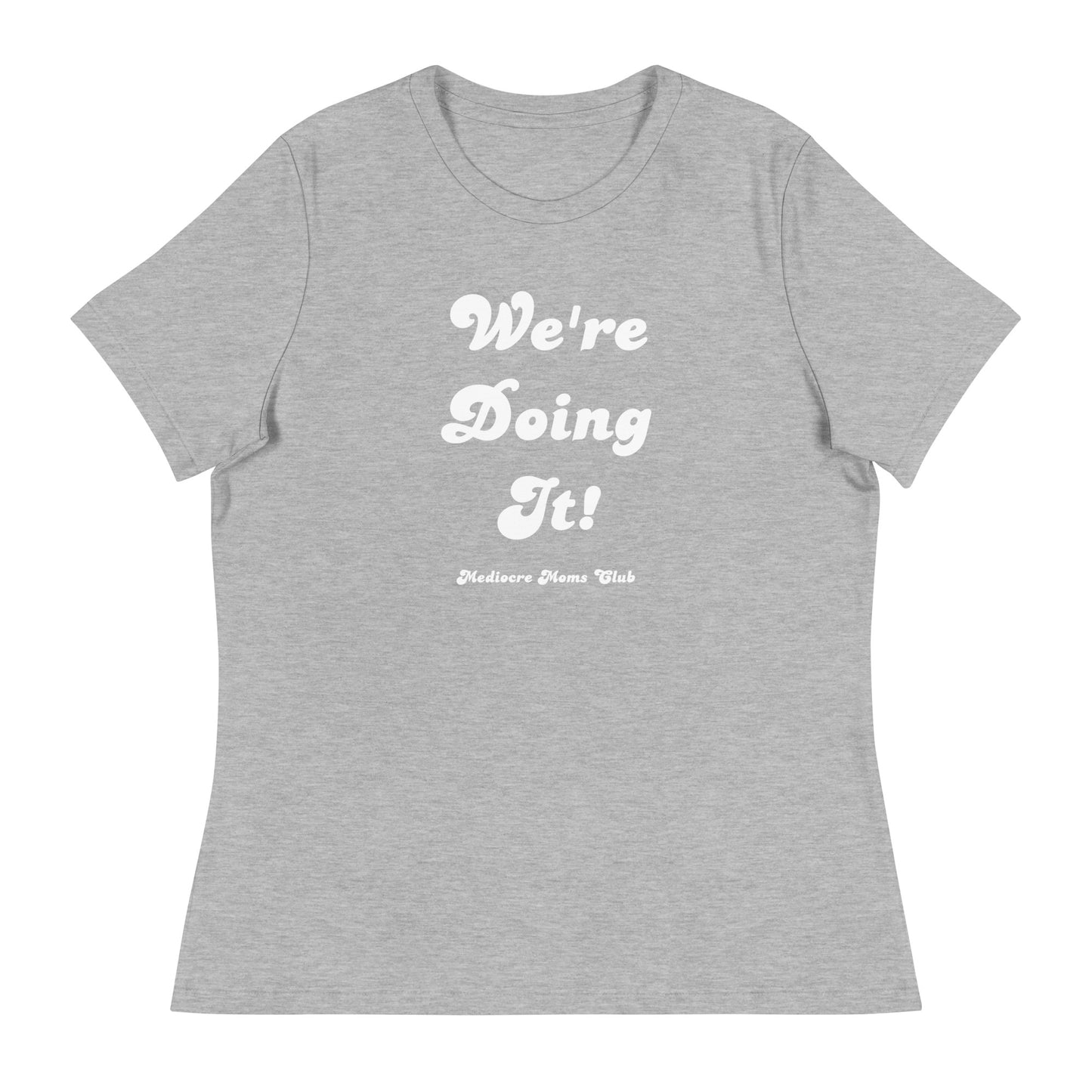 We're doing it! Women's Relaxed T-Shirt (Copy)