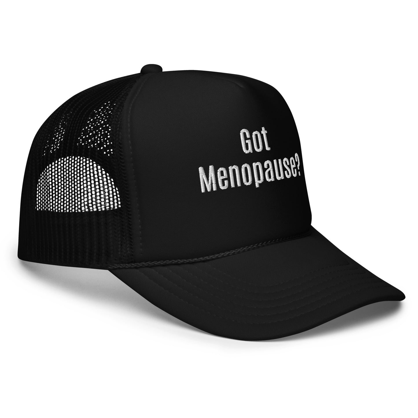 Got Menopause? Foam trucker hat