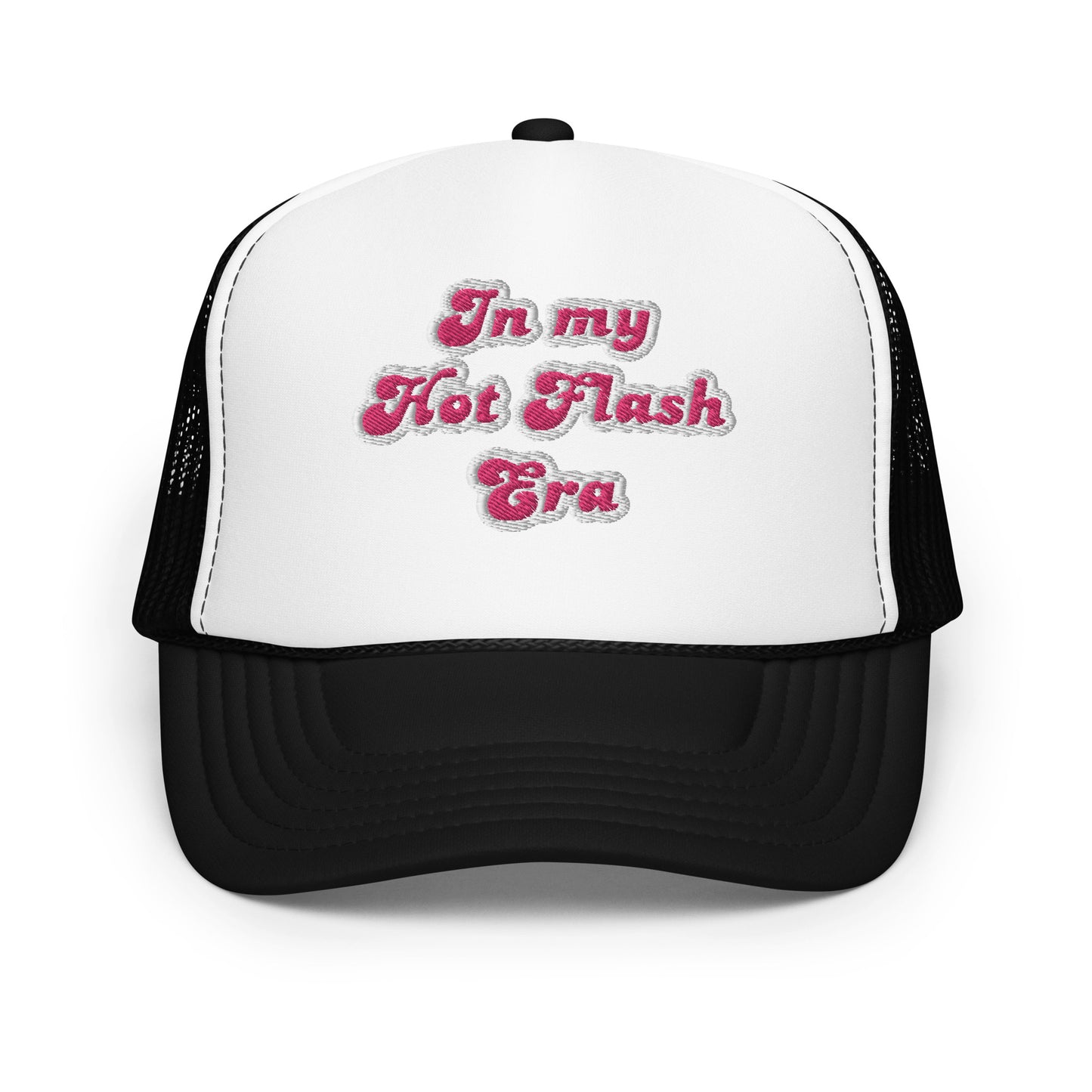 In My Hot Flash Era Foam trucker hat