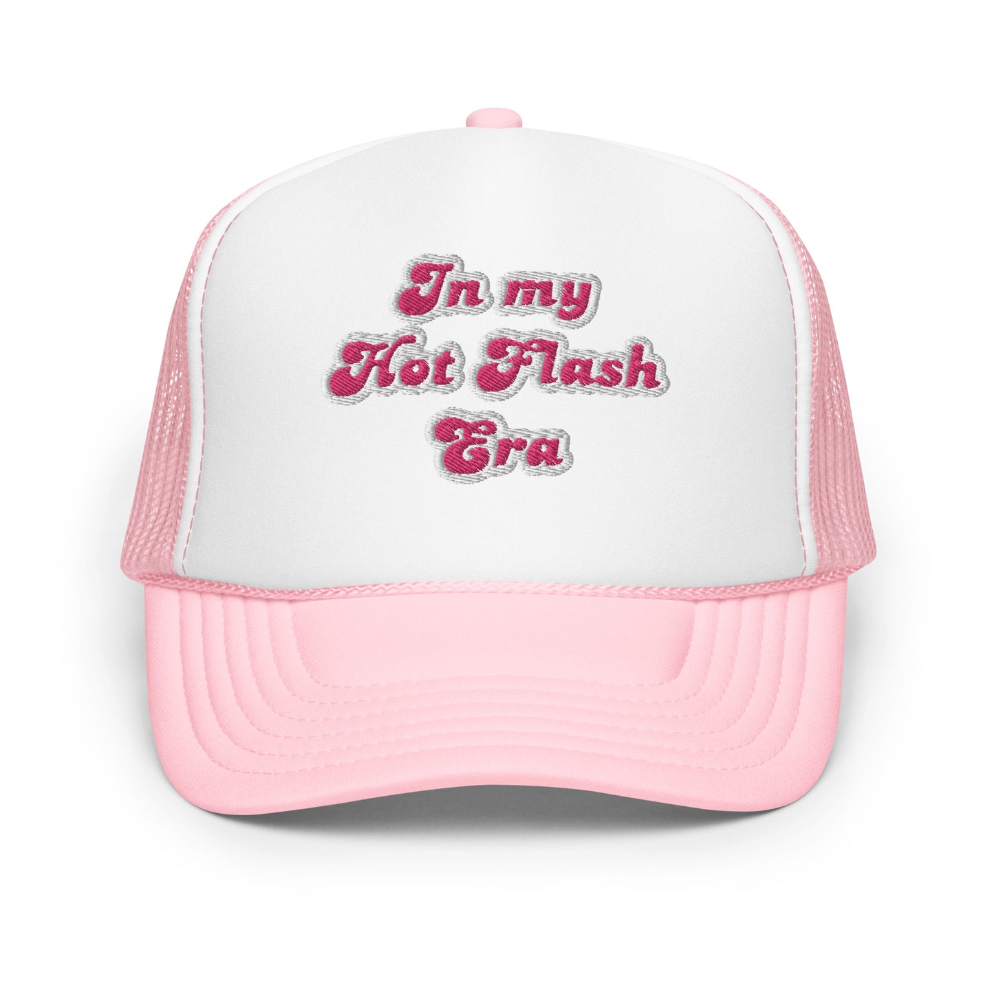 In My Hot Flash Era Foam trucker hat