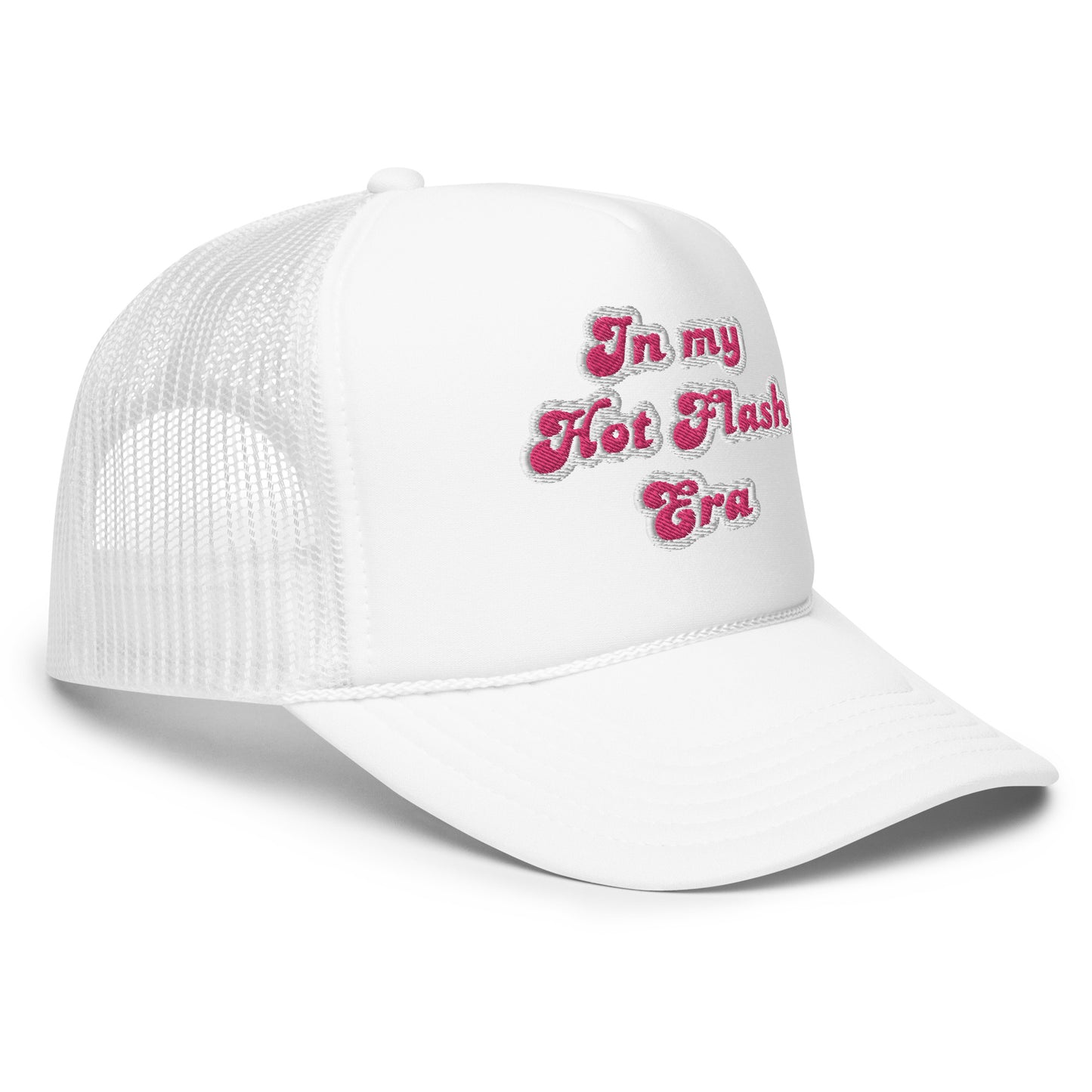 In My Hot Flash Era Foam trucker hat