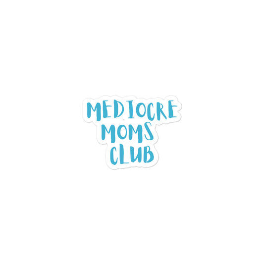 Mediocre Moms Club Bubble-free stickers