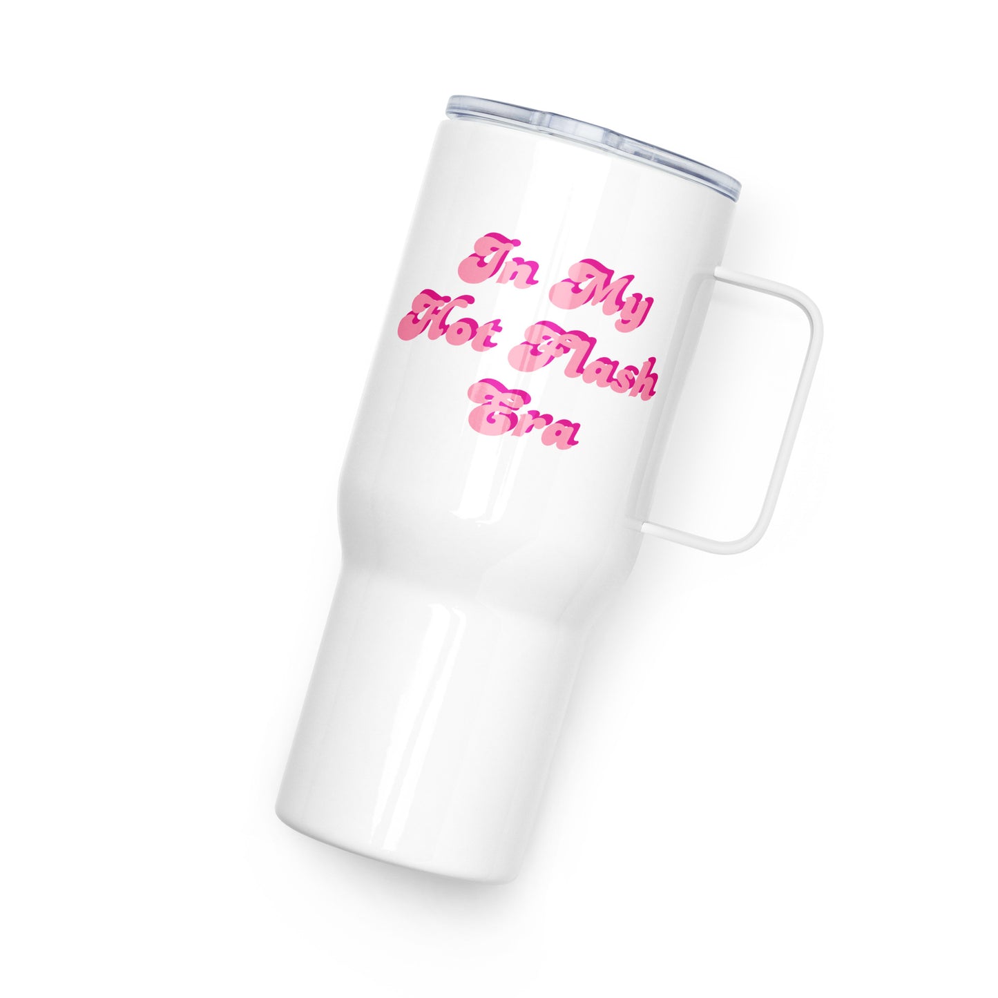 In My Hot Flash Era Travel mug with a handle