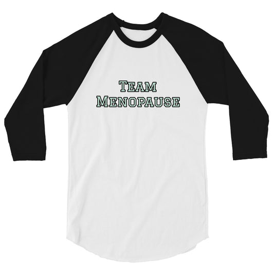 Team Menopause 3/4 sleeve raglan shirt