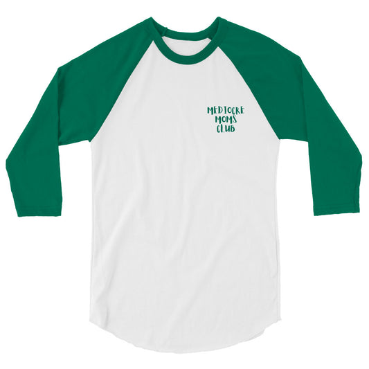 Mediocre Moms Club 3/4 sleeve raglan shirt