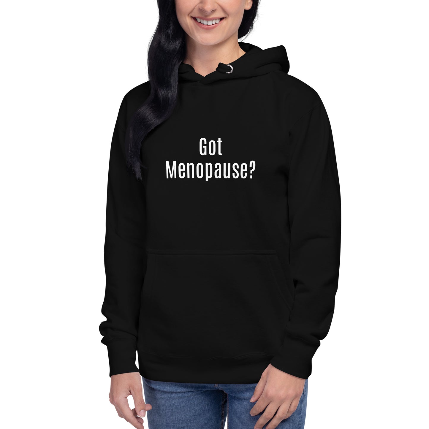 Got Menopause? Unisex Hoodie