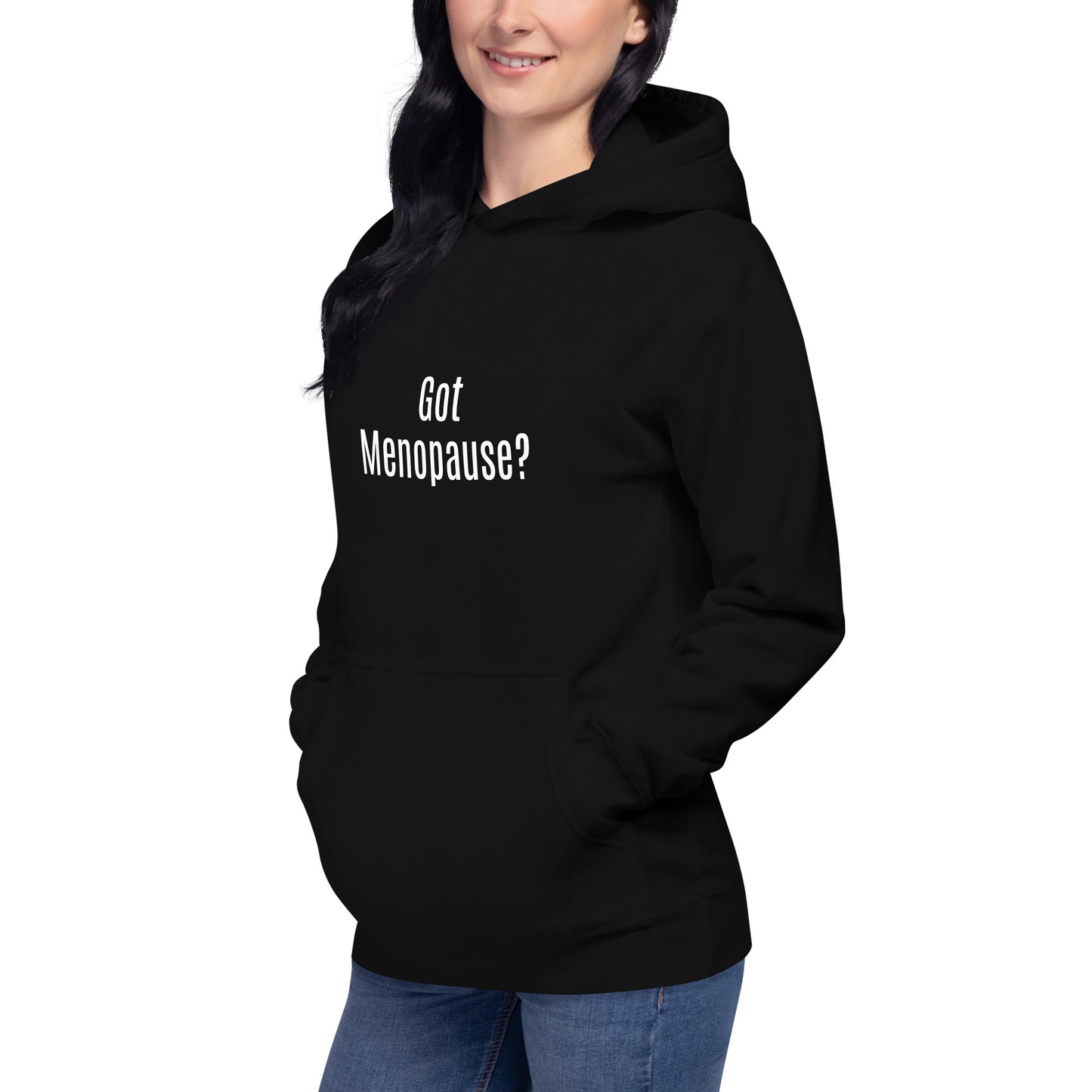 Got Menopause? Unisex Hoodie