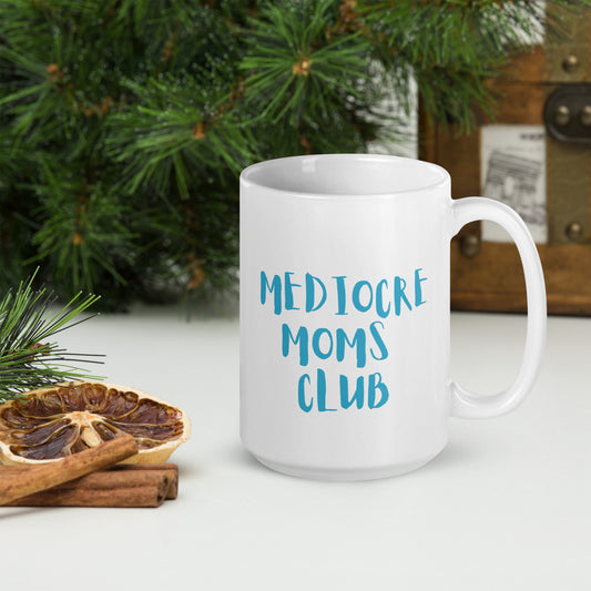 Mediocre Moms Club White glossy mug