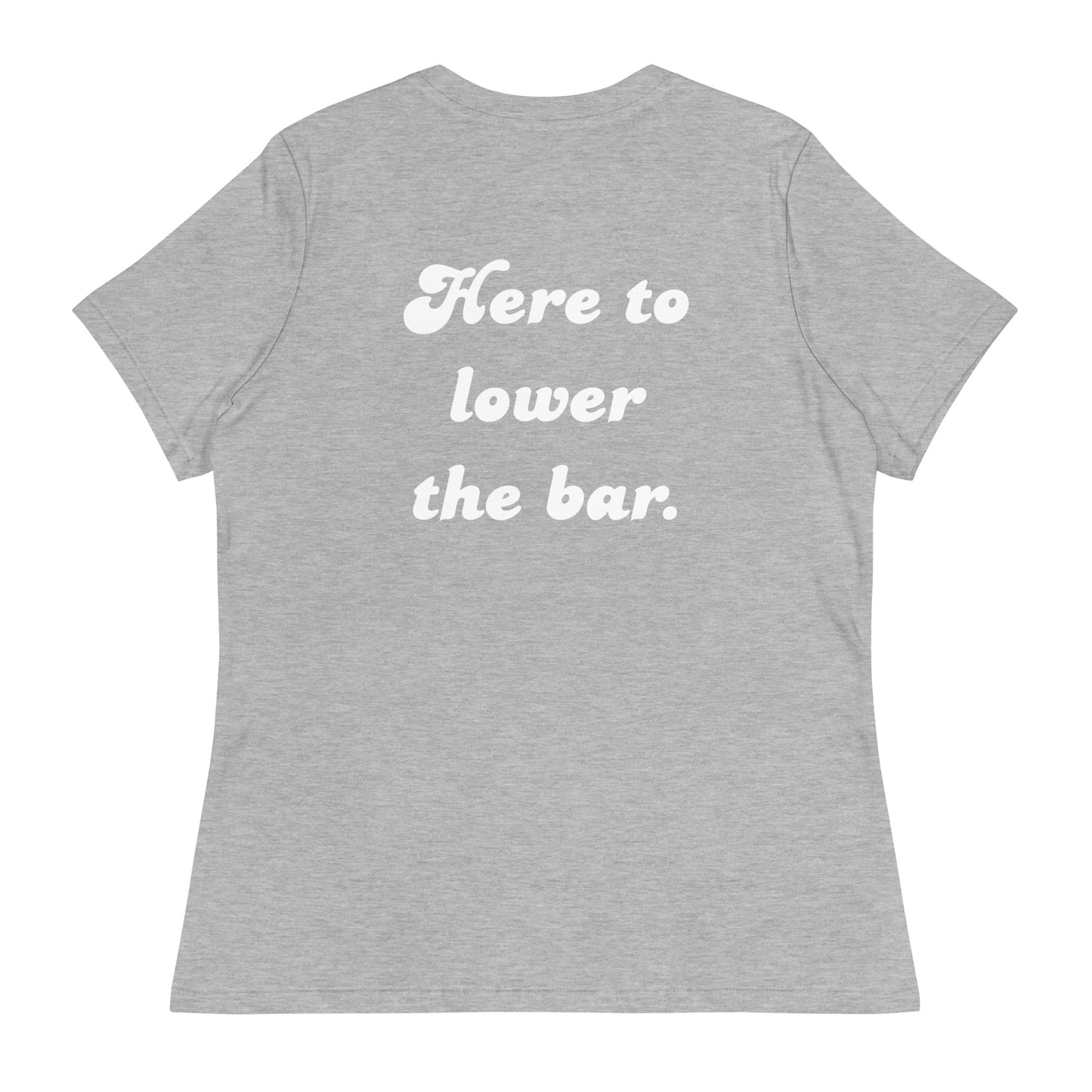 Mediocre Moms Club w/ Here to lower the bar. Women's Relaxed T-Shirt