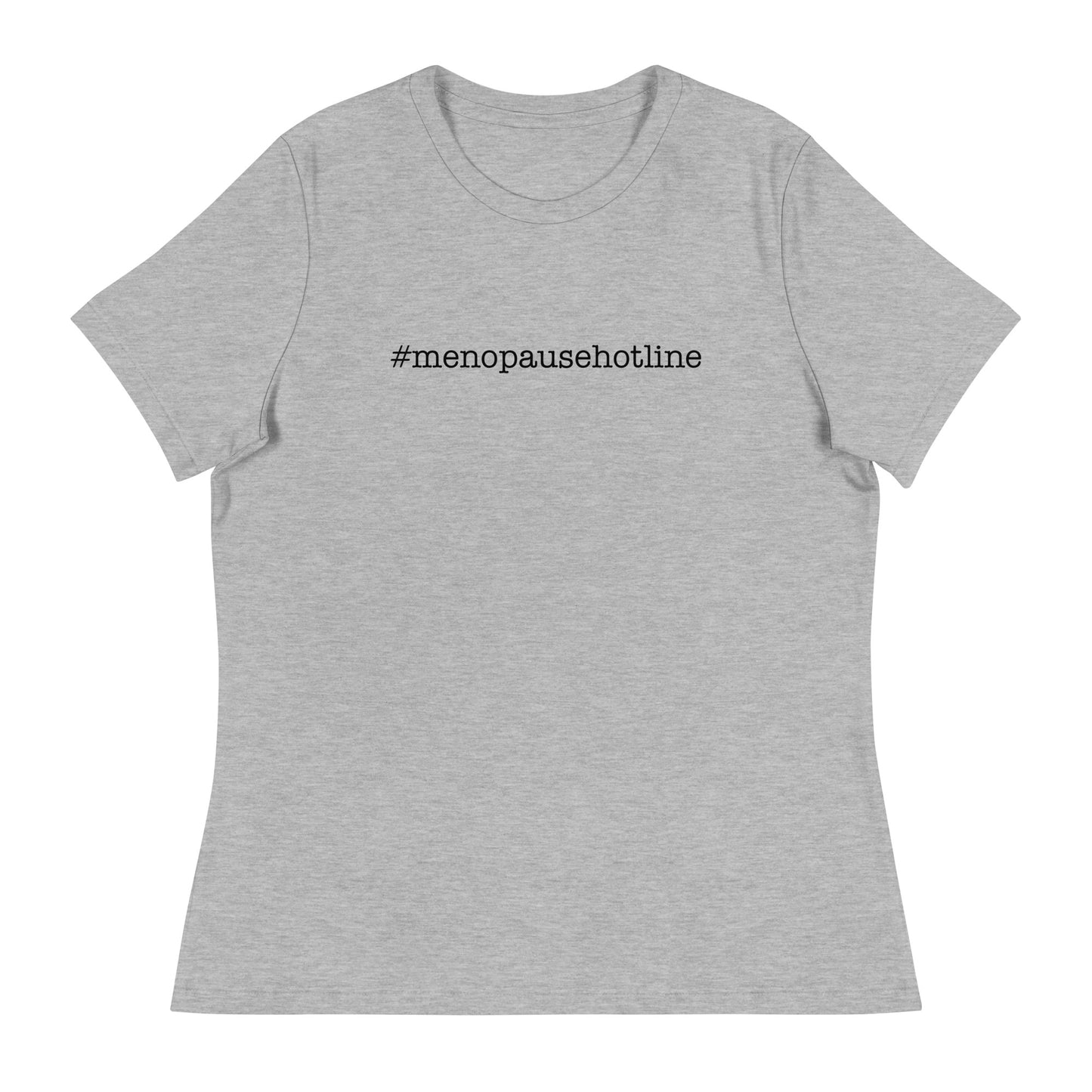 #menopausehotline Women's Relaxed T-Shirt