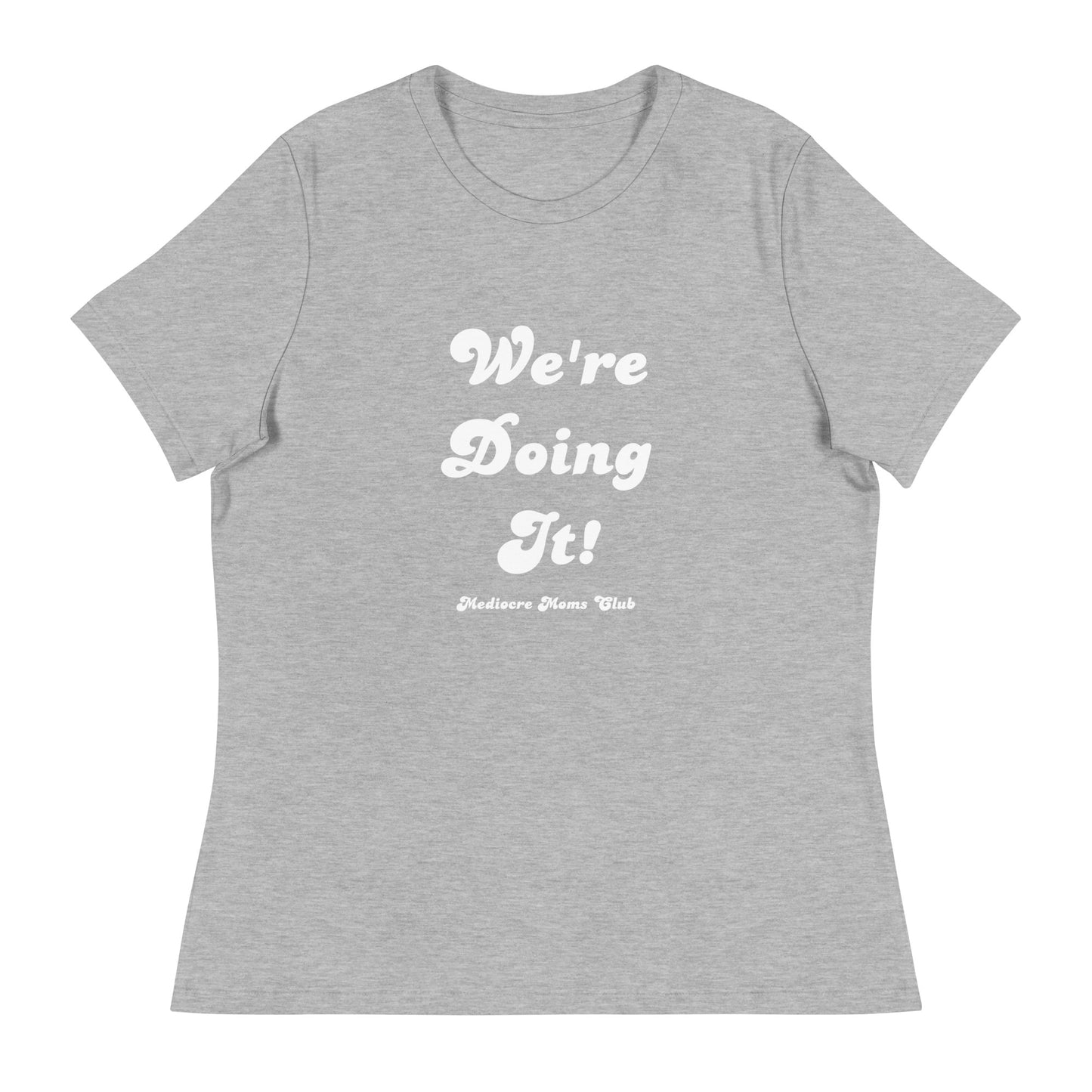 We're Doing It! Women's Relaxed T-Shirt