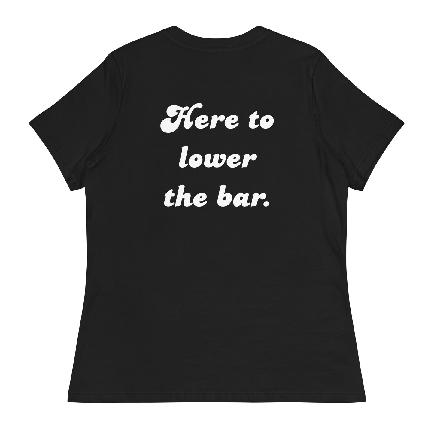 Mediocre Moms Club w/ Here to lower the bar. Women's Relaxed T-Shirt