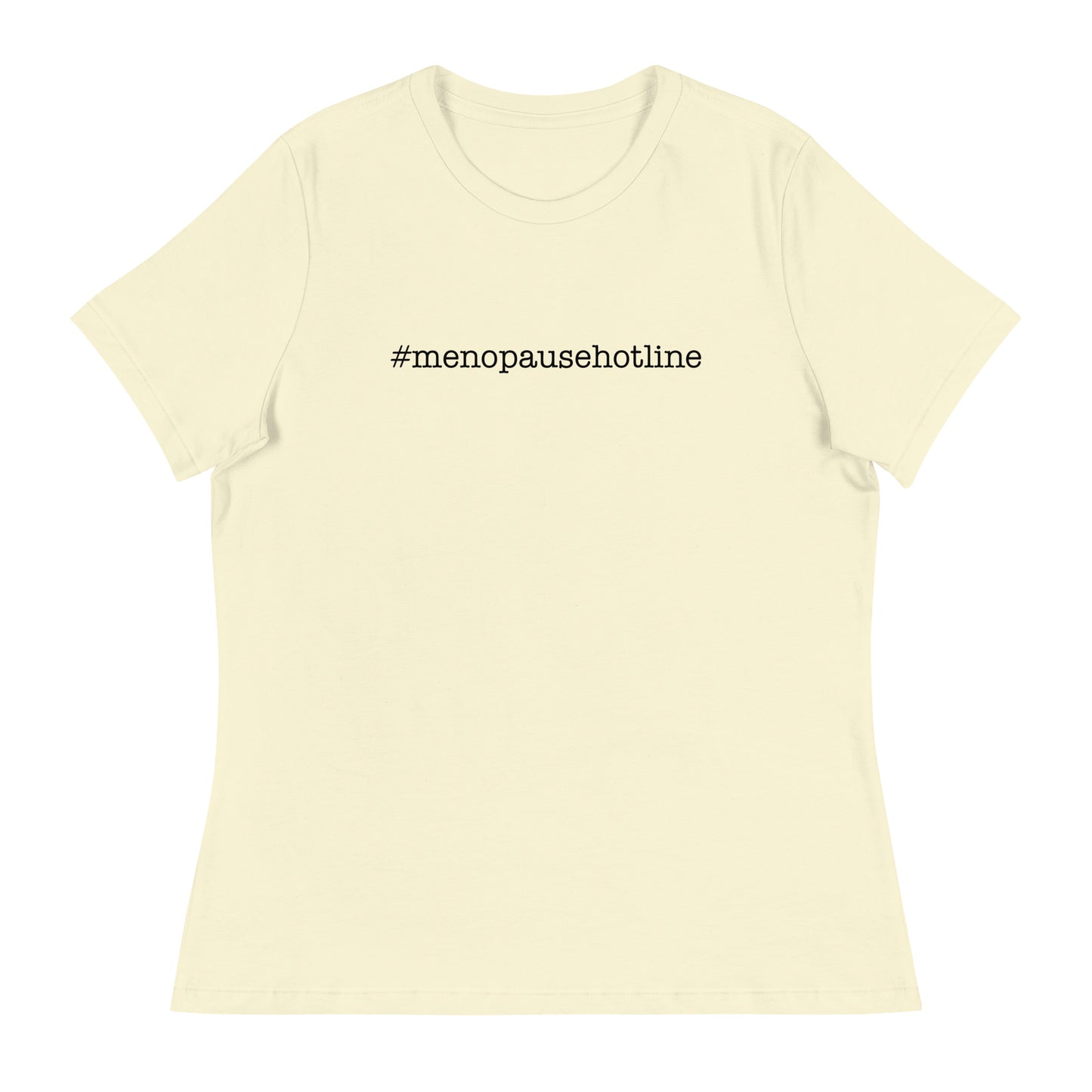 #menopausehotline Women's Relaxed T-Shirt