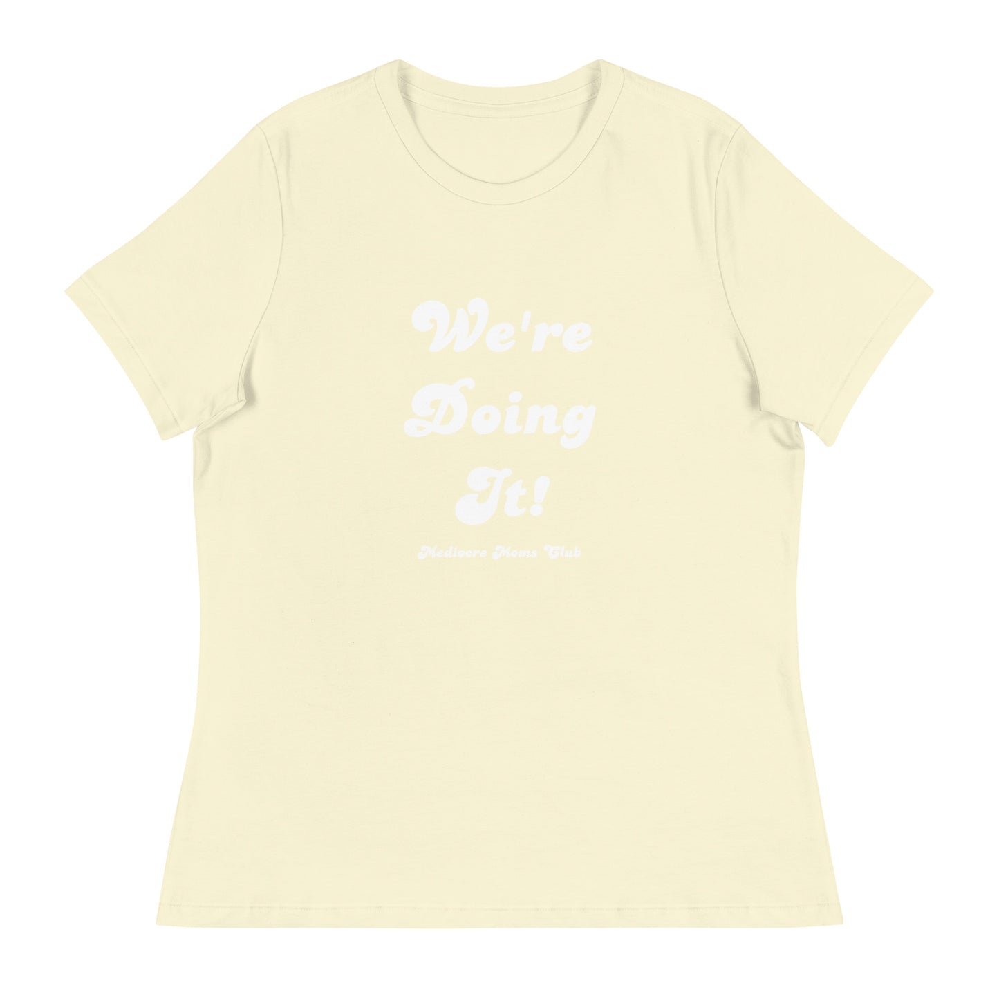 We're Doing It! Women's Relaxed T-Shirt