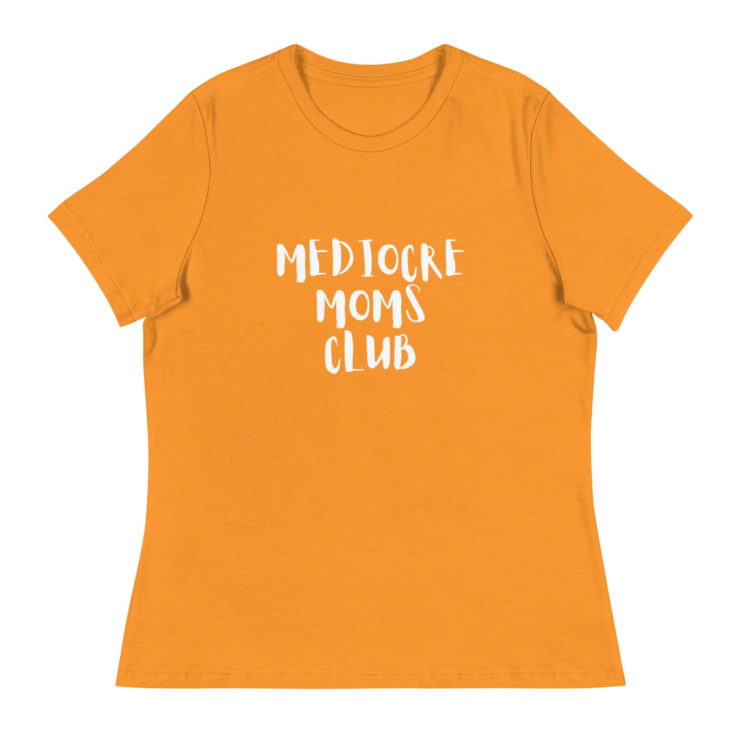 Mediocre Moms Club Women's Relaxed T-Shirt