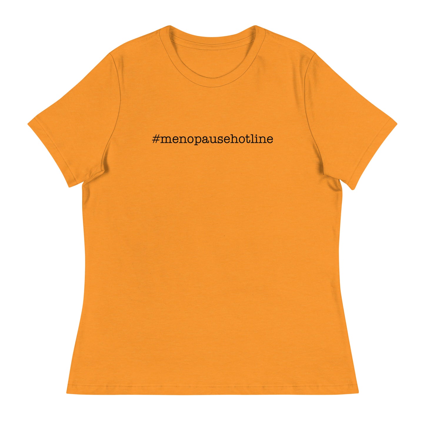 #menopausehotline Women's Relaxed T-Shirt