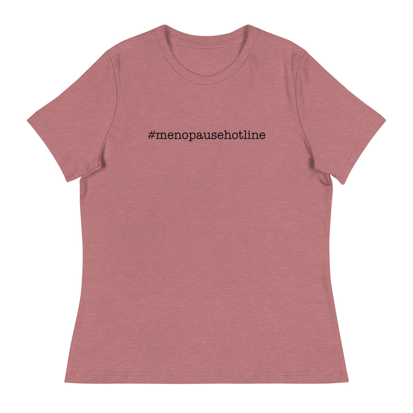 #menopausehotline Women's Relaxed T-Shirt