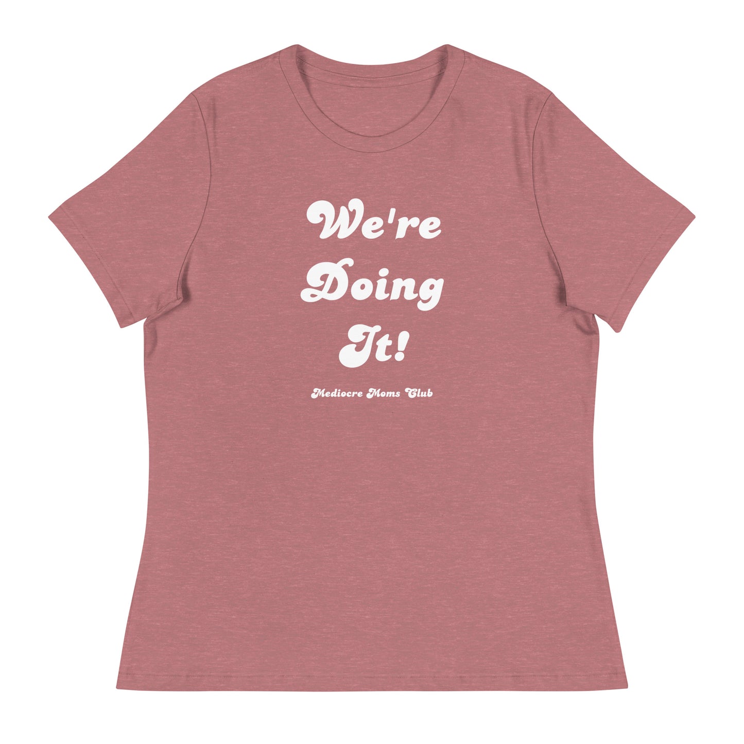 We're doing it! Women's Relaxed T-Shirt