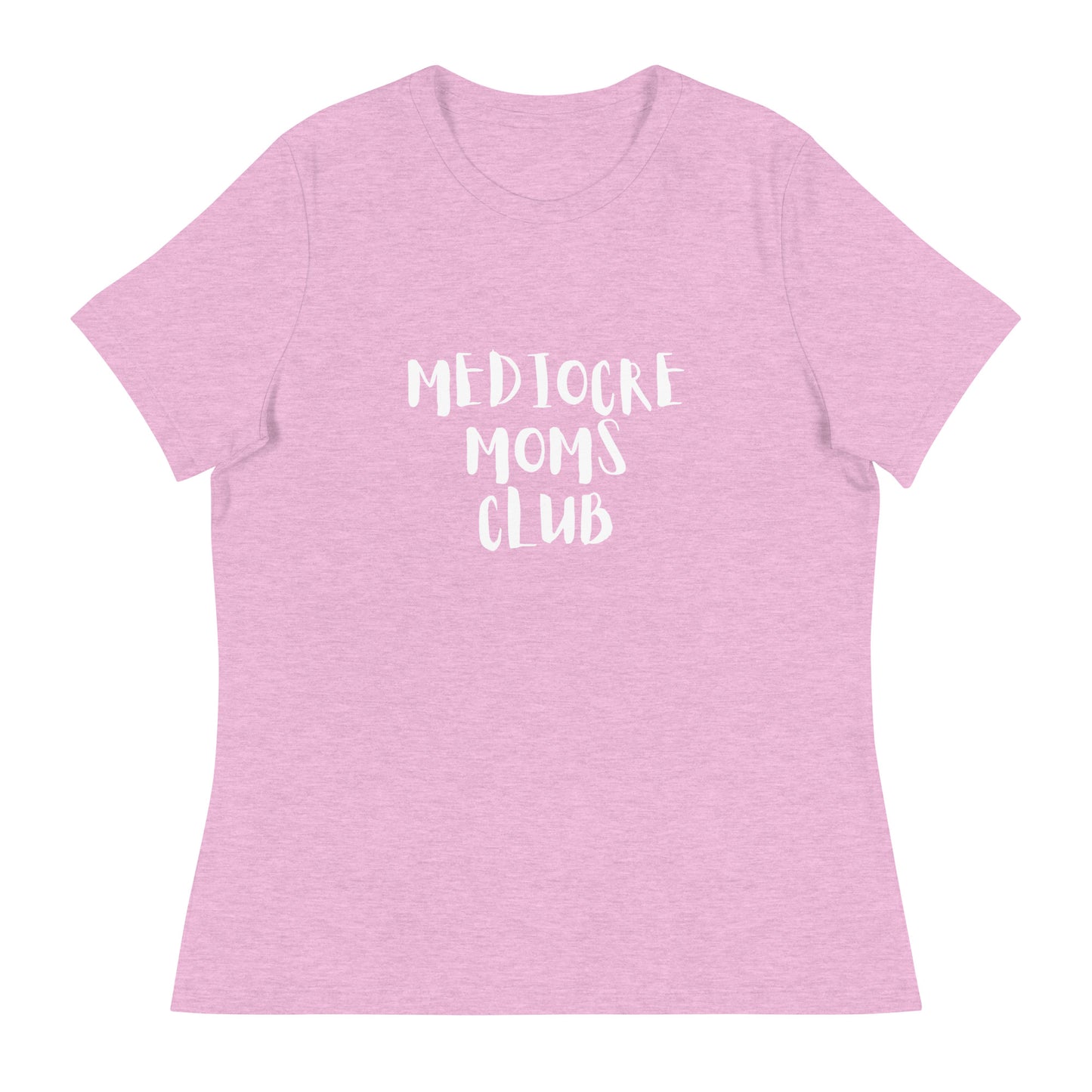 Mediocre Moms Club Women's Relaxed T-Shirt