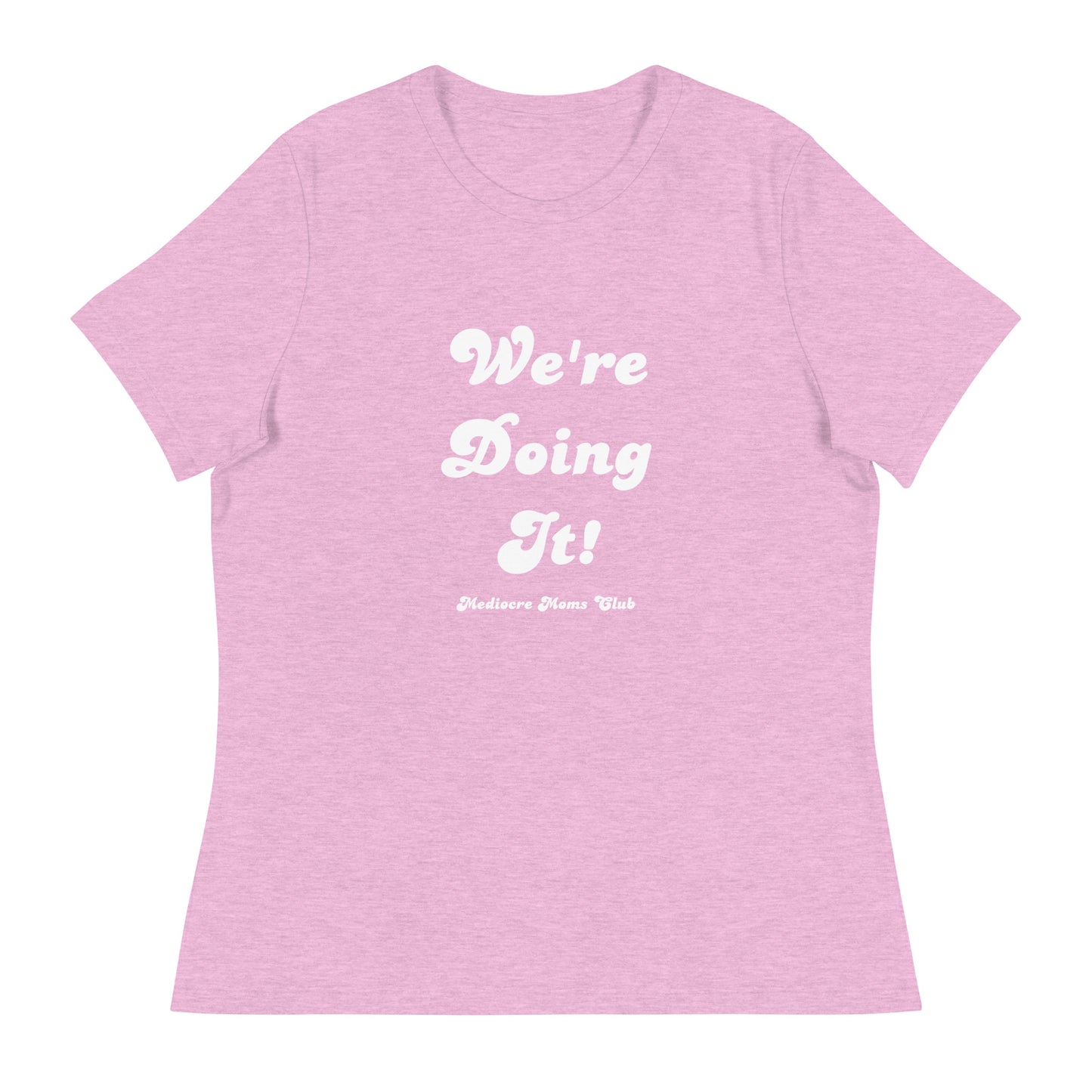 We're Doing It! Women's Relaxed T-Shirt