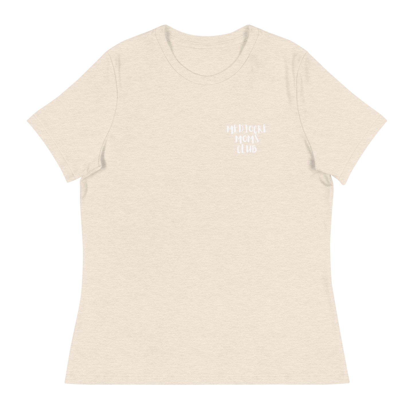 Mediocre Moms Club Women's Relaxed T-Shirt