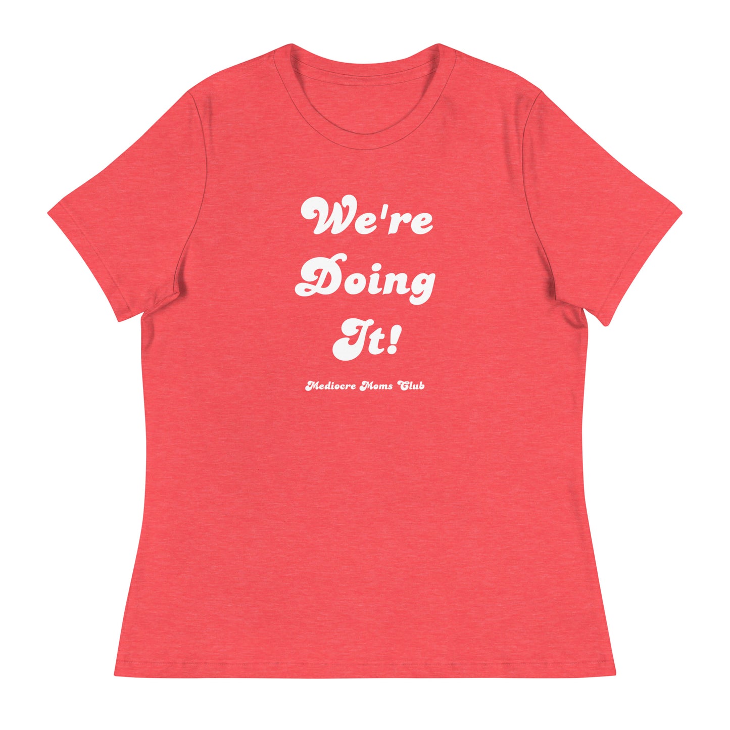 We're doing it! Women's Relaxed T-Shirt (Copy)