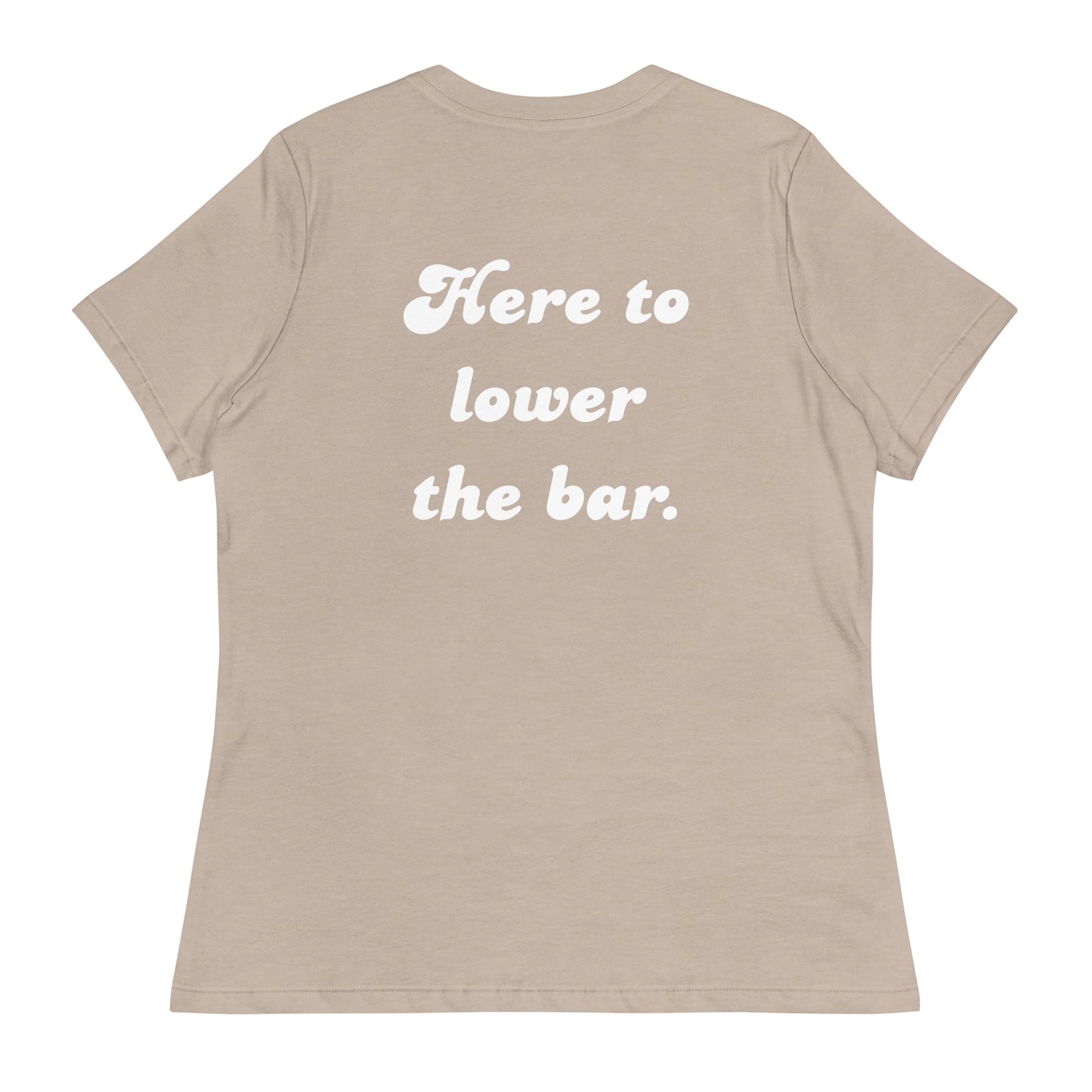 Mediocre Moms Club w/ Here to lower the bar. Women's Relaxed T-Shirt