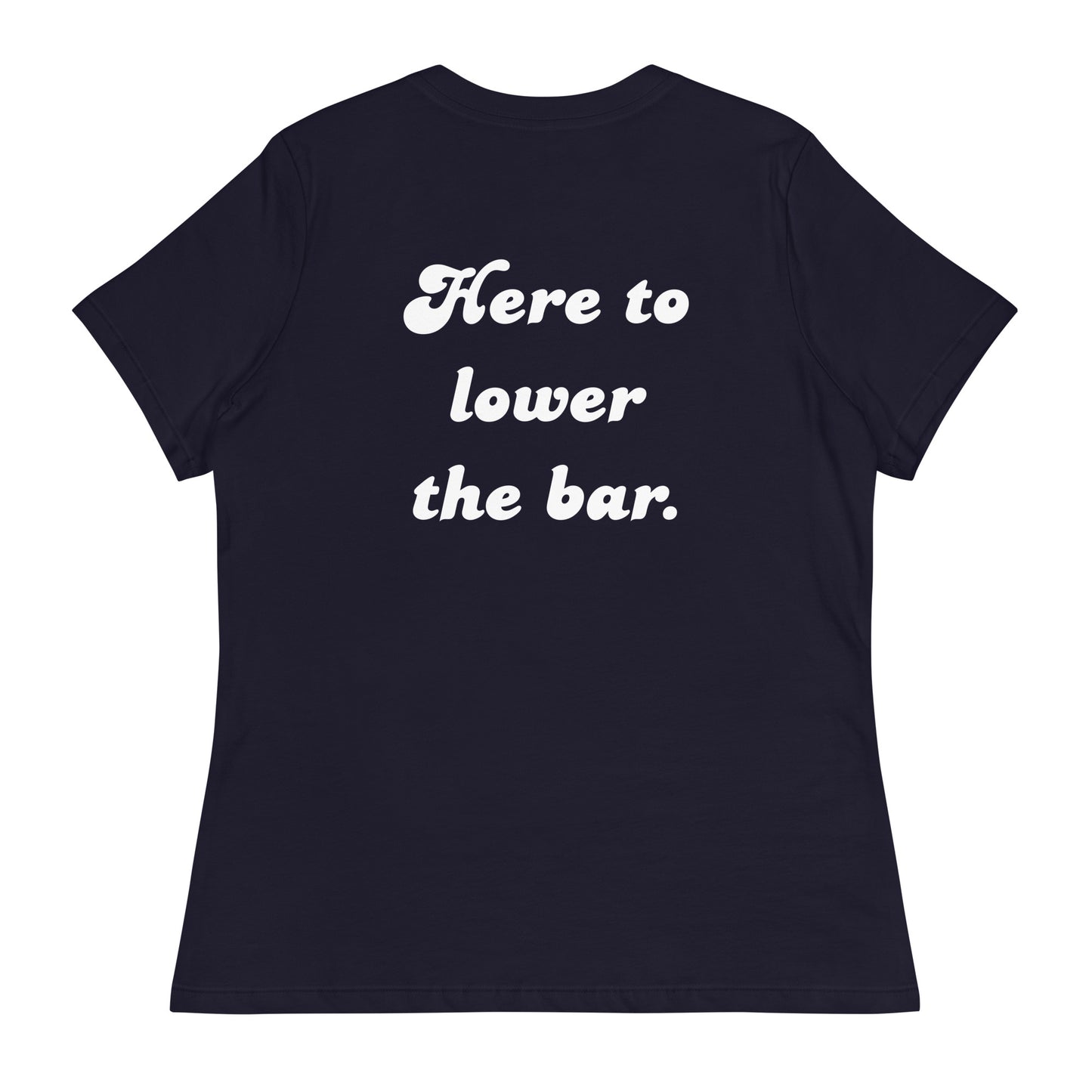 Mediocre Moms Club w/ Here to lower the bar. Women's Relaxed T-Shirt