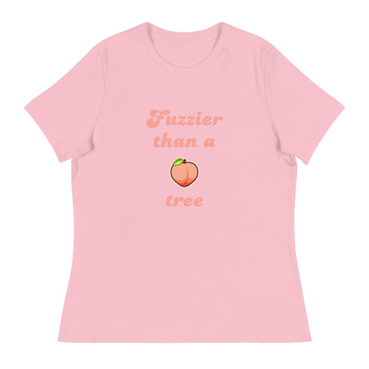 Fuzzier than a peach tree Women's Relaxed T-Shirt