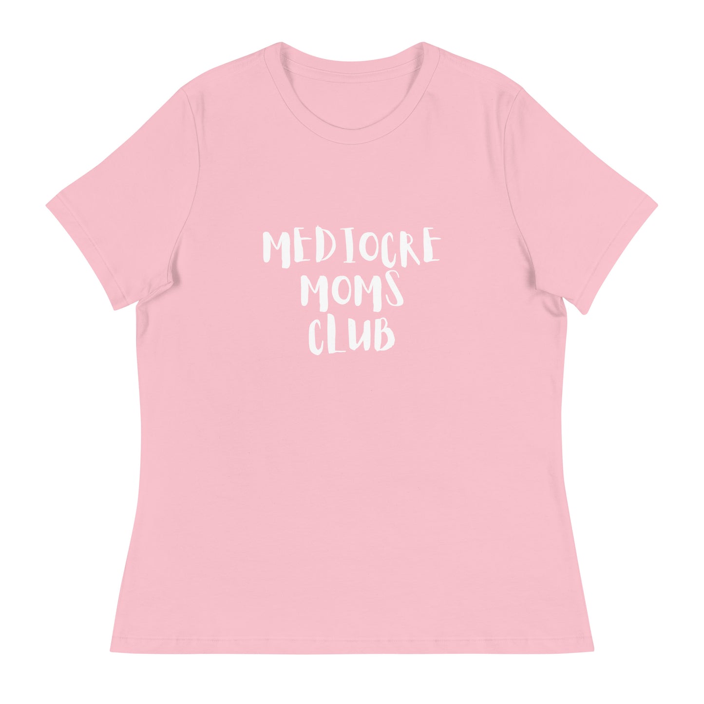 Mediocre Moms Club Women's Relaxed T-Shirt