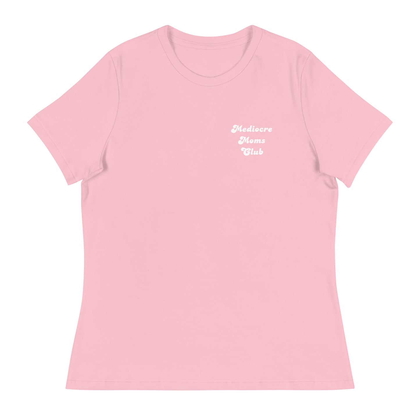 Mediocre Moms Club w/ Here to lower the bar. Women's Relaxed T-Shirt