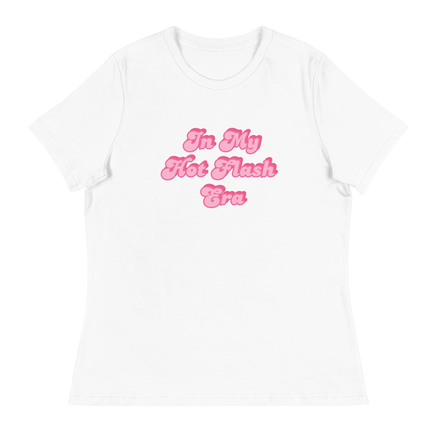 In My Hot Flash Era Women's Relaxed T-Shirt