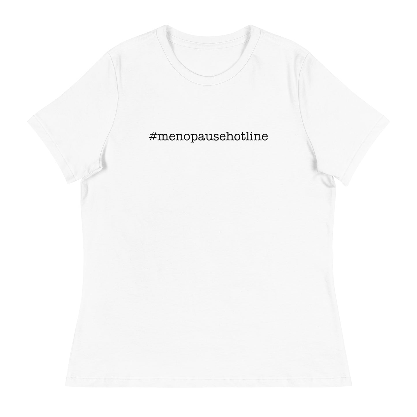 #menopausehotline Women's Relaxed T-Shirt