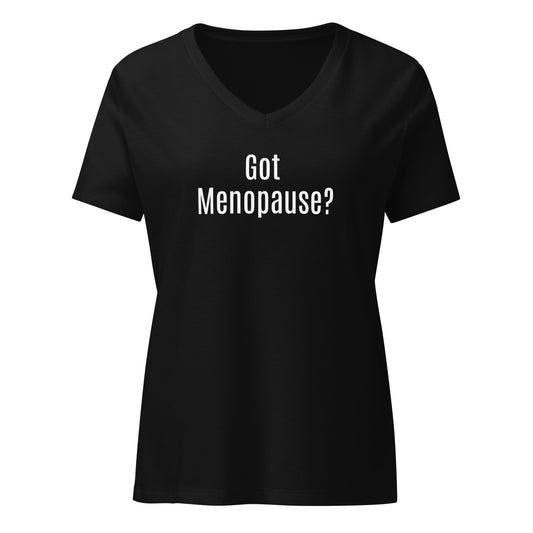 Got Menopause? Women’s relaxed v-neck t-shirt